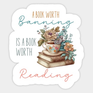 A book worth banning is a book worth reading Sticker